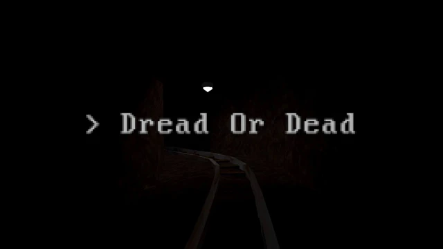 Dread Or Dead
